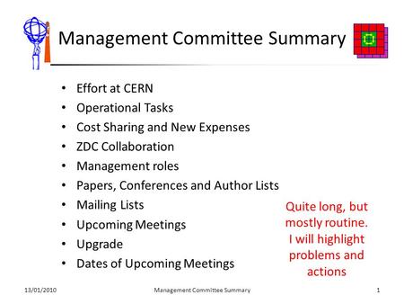 Management Committee Summary Effort at CERN Operational Tasks Cost Sharing and New Expenses ZDC Collaboration Management roles Papers, Conferences and.