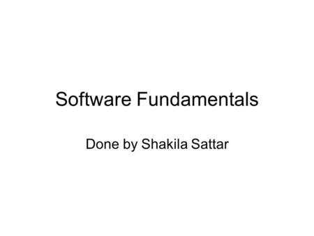 Software Fundamentals Done by Shakila Sattar. Scenario and the Main Stakeholders Everybody now-a-days are linked to internet either for their work purpose.