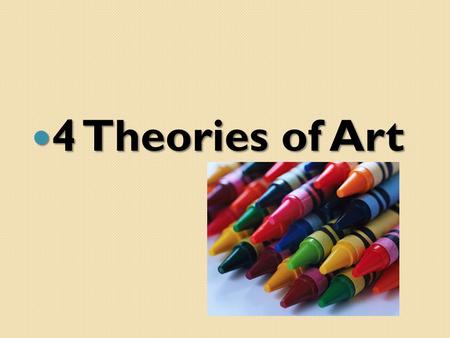 4 Theories of Art.