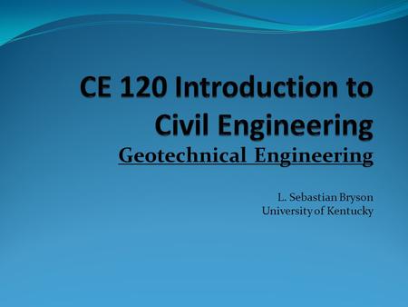 CE 120 Introduction to Civil Engineering