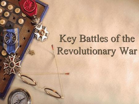 Key Battles of the Revolutionary War