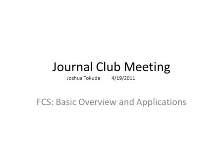 Journal Club Meeting Joshua Tokuda 4/19/2011