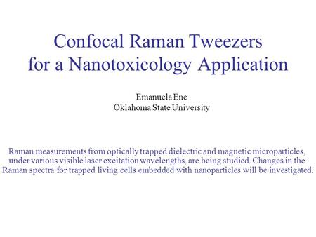 Confocal Raman Tweezers for a Nanotoxicology Application Raman measurements from optically trapped dielectric and magnetic microparticles, under various.