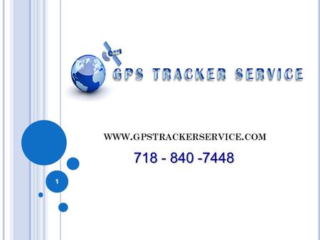 WWW. GPSTRACKERSERVICE. COM 1 718 - 840 -7448. H OW DO DTN GPS T RACKERS WORKS ? 2Direction Speed Time Data Location.