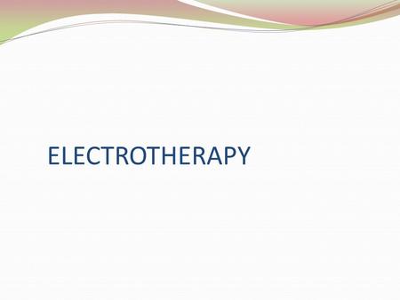 ELECTROTHERAPY.