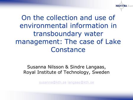 On the collection and use of environmental information in transboundary water management: The case of Lake Constance Susanna Nilsson & Sindre Langaas,
