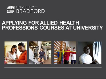 APPLYING FOR ALLIED HEALTH PROFESSIONS COURSES AT UNIVERSITY.