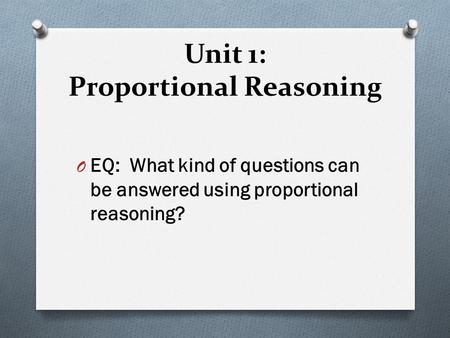 Unit 1: Proportional Reasoning