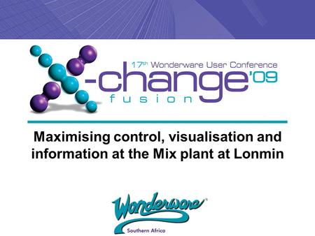 Maximising control, visualisation and information at the Mix plant at Lonmin.