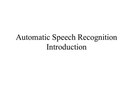 Automatic Speech Recognition Introduction. The Human Dialogue System.