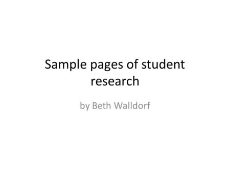 Sample pages of student research by Beth Walldorf.