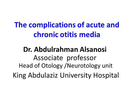 The complications of acute and chronic otitis media