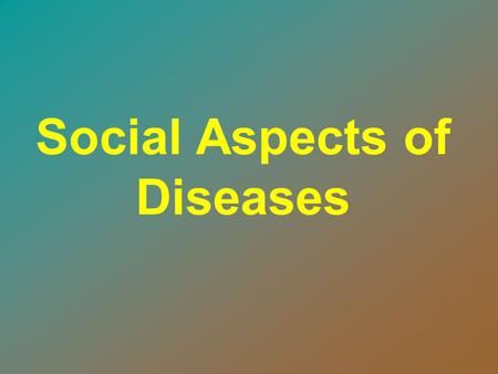 Social Aspects of Diseases. Dr. Mostafa Arafa Associate Prof. of Family and Community medicine Faculty of medicine, medical sciences King Khaled University,