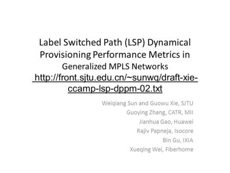 Label Switched Path (LSP) Dynamical Provisioning Performance Metrics in Generalized MPLS Networks  ccamp-lsp-dppm-02.txt.