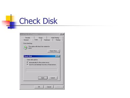 Check Disk. Disk Defragmenter Using Disk Defragmenter Effectively Run Disk Defragmenter when the computer will receive the least usage. Educate users.