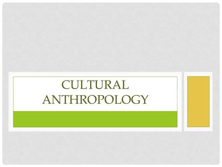THE STUDY OF HOW CULTURE SHAPES HUMAN IDEAS AND LEARNED BEHAVIOURS. ATTEMPTS TO ANSWER HOW ONE CULTURE CAN BE UNDERSTOOD BY AN OUTSIDER. CULTURAL ANTHROPOLOGY.