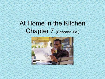 At Home in the Kitchen Chapter 7 (Canadian Ed.). Major Cooking Appliances Stove –Electric (coil and induction elements) –Gas (burners) Oven –Conventional.