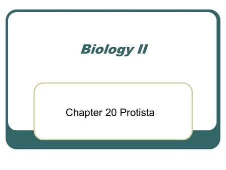 Biology II Chapter 20 Protista.