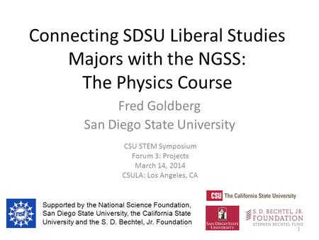 Connecting SDSU Liberal Studies Majors with the NGSS: The Physics Course Fred Goldberg San Diego State University Supported by the National Science Foundation,