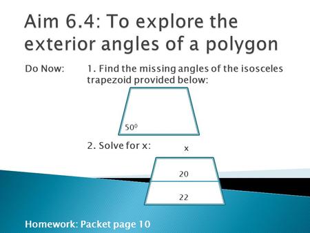 Aim 6.4: To explore the exterior angles of a polygon