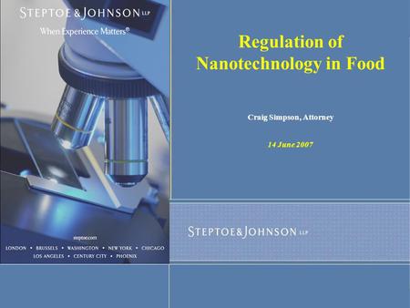 Regulation of Nanotechnology in Food Craig Simpson, Attorney 14 June 2007.