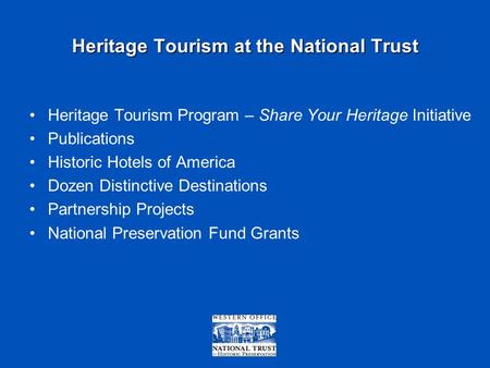 Heritage Tourism at the National Trust Heritage Tourism Program – Share Your Heritage Initiative Publications Historic Hotels of America Dozen Distinctive.
