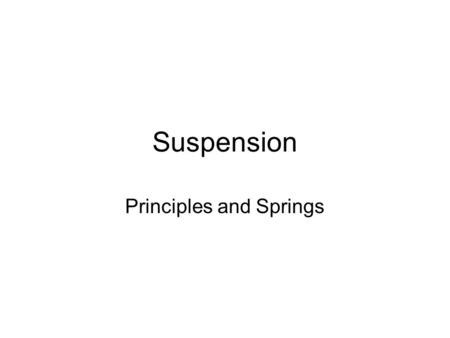 Principles and Springs