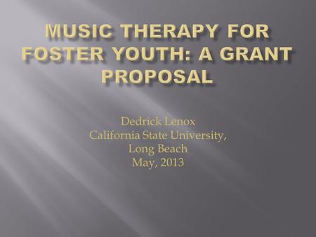 Dedrick Lenox California State University, Long Beach May, 2013.