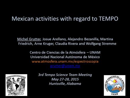 Mexican activities with regard to TEMPO Michel Grutter, Josue Arellano, Alejandro Bezanilla, Martina Friedrich, Arne Kruger, Claudia Rivera and Wolfgang.