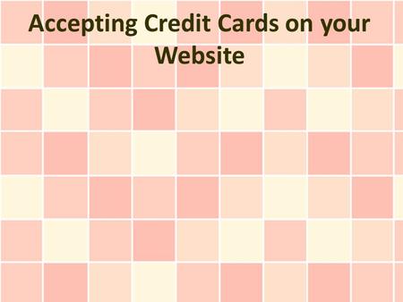 Accepting Credit Cards on your Website. If you are building an online shop, you will need to address the question of taking payments for orders. You can,