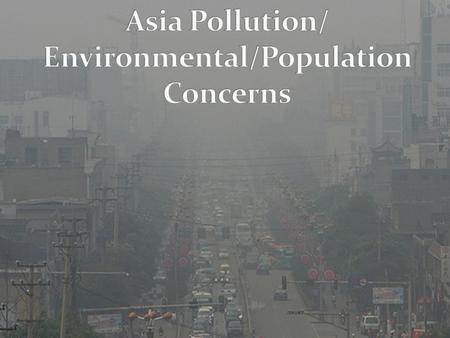 Asia Pollution/ Environmental/Population Concerns