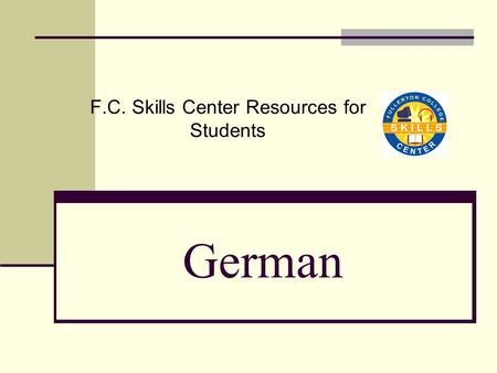 German F.C. Skills Center Resources for Students.