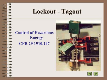 Lockout - Tagout Control of Hazardous Energy CFR 29 1910.147.