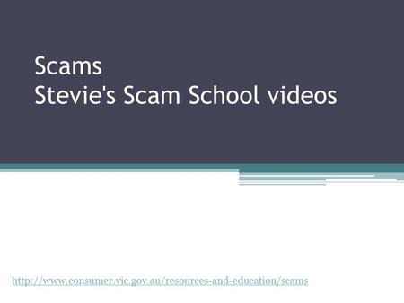 Scams Stevie's Scam School videos