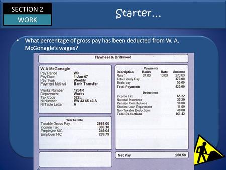 SECTION 2 WORK Starter… What percentage of gross pay has been deducted from W. A. McGonagle’s wages?