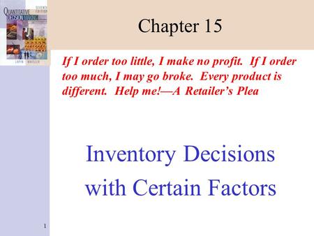 Inventory Decisions with Certain Factors Chapter 15