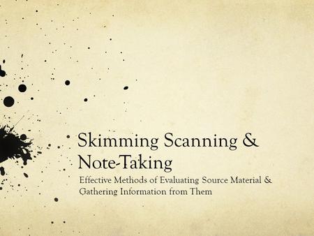 Skimming Scanning & Note-Taking