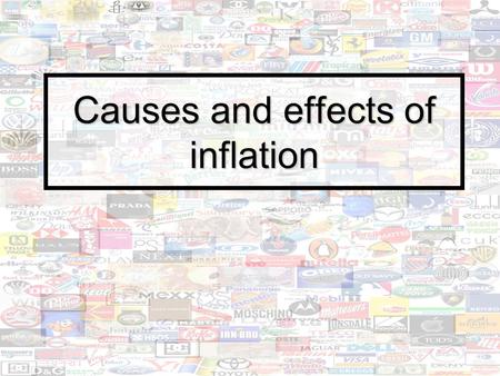 Causes and effects of inflation
