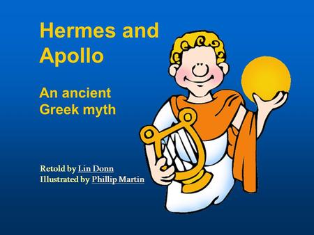 Hermes and Apollo An ancient Greek myth Retold by Lin Donn