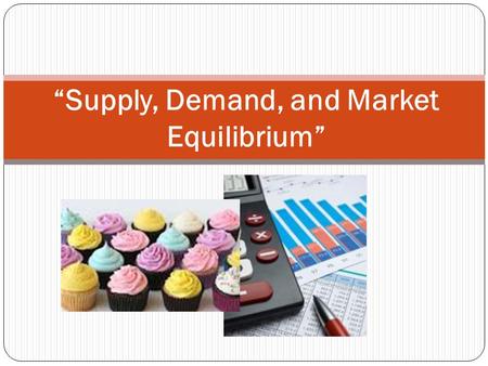 “Supply, Demand, and Market Equilibrium”. Introduction to Demand In the United States, the forces of supply and demand work together to set prices. Demand.