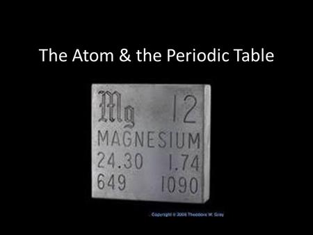 The Atom & the Periodic Table. Reading the Periodic Table.