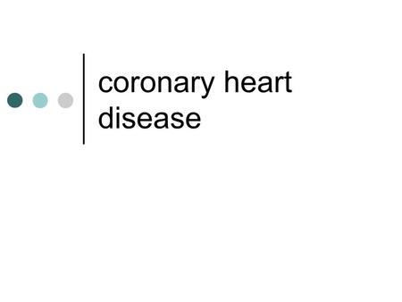 Coronary heart disease. the heart and blood flow From head and arms To right lung From right lung From legs and feet To legs and feet Aorta to all parts.