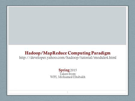 Hadoop/MapReduce Computing Paradigm