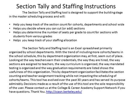 Section Tally and Staffing Instructions The Section Tally and Staffing tool is designed to support the building stage in the master scheduling process.