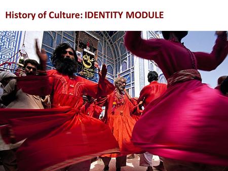 History of Culture: IDENTITY MODULE. A ritual is an organized activity, performed individually or collectively (in a group), governed by a set of norms.