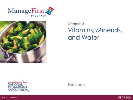 Nutrition Vitamins, Minerals, and Water Chapter 5.