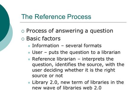 The Reference Process Process of answering a question Basic factors
