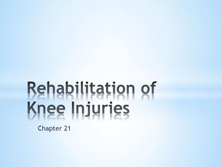 Rehabilitation of Knee Injuries