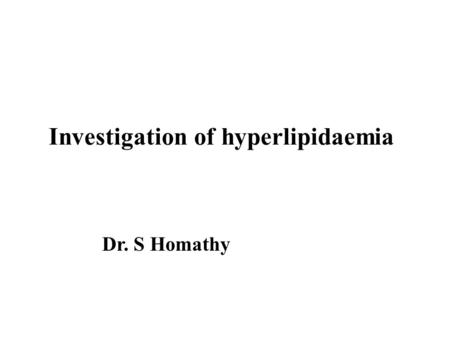 Investigation of hyperlipidaemia