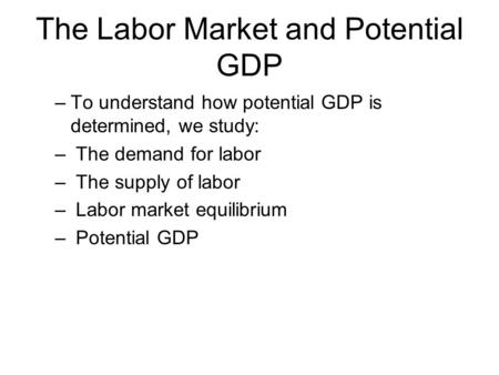 The Labor Market and Potential GDP